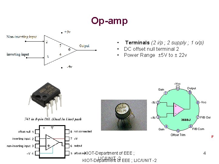Op-amp • Terminals (2 i/p ; 2 supply ; 1 o/p) • DC offset