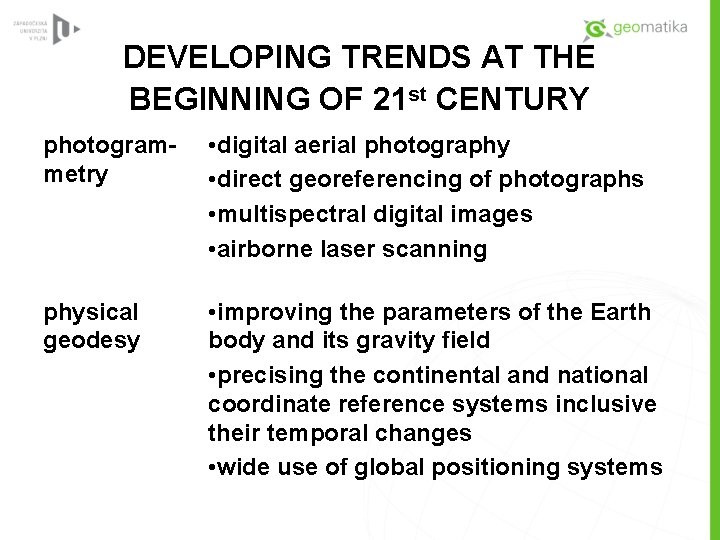 DEVELOPING TRENDS AT THE BEGINNING OF 21 st CENTURY photogrammetry • digital aerial photography