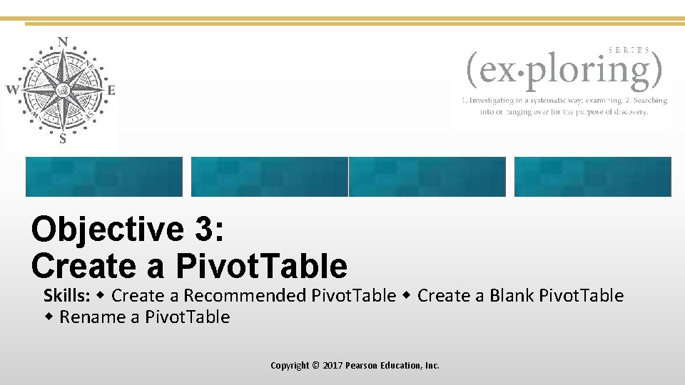 Objective 3: Create a Pivot. Table Skills: Create a Recommended Pivot. Table Create a