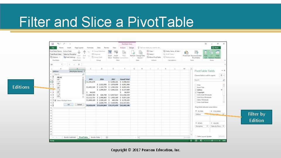 Filter and Slice a Pivot. Table Editions Filter by Edition Copyright © 2017 Pearson