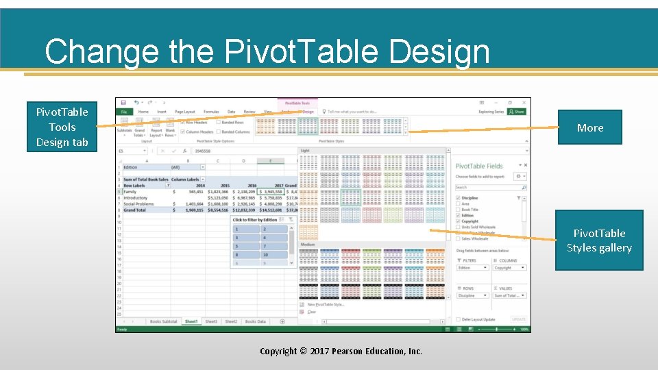 Change the Pivot. Table Design Pivot. Table Tools Design tab More Pivot. Table Styles