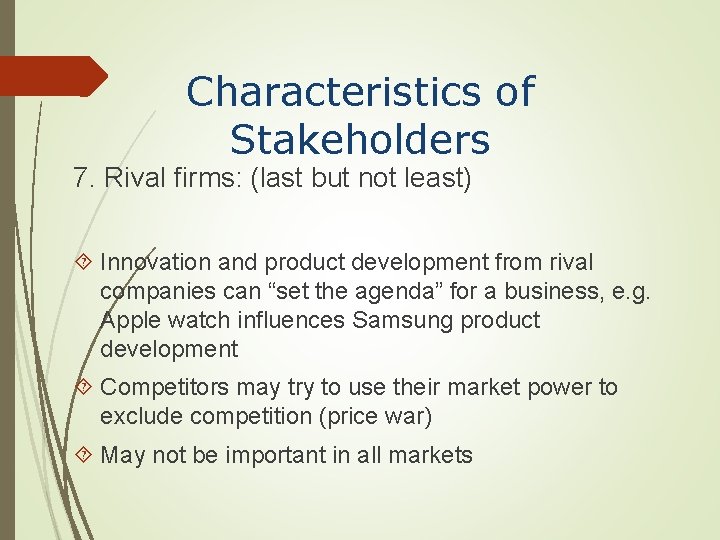Characteristics of Stakeholders 7. Rival firms: (last but not least) Innovation and product development