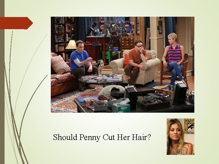 Should Penny Cut Her Hair? 
