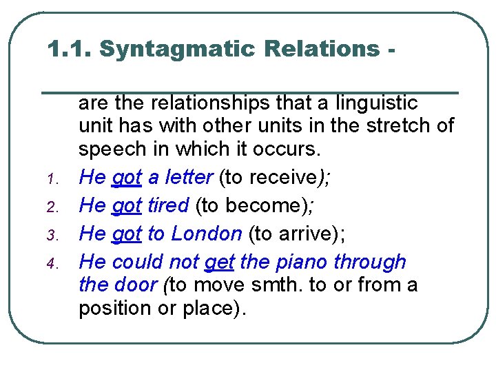 1. 1. Syntagmatic Relations - 1. 2. 3. 4. are the relationships that a