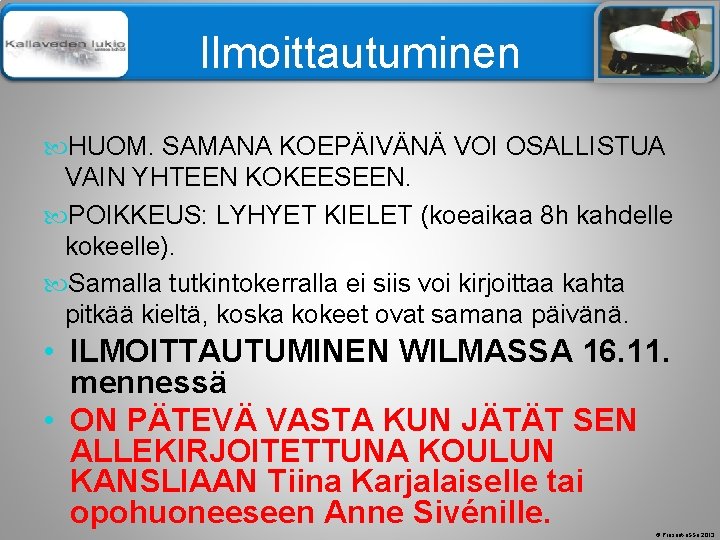 Älä muuta perustyylidiaa Ilmoittautuminen HUOM. SAMANA KOEPÄIVÄNÄ VOI OSALLISTUA VAIN YHTEEN KOKEESEEN. POIKKEUS: LYHYET