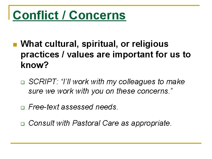 Conflict / Concerns n What cultural, spiritual, or religious practices / values are important