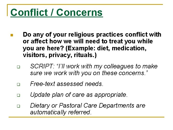 Conflict / Concerns Do any of your religious practices conflict with or affect how