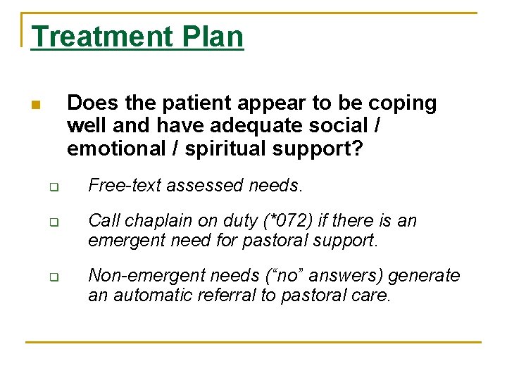 Treatment Plan Does the patient appear to be coping well and have adequate social