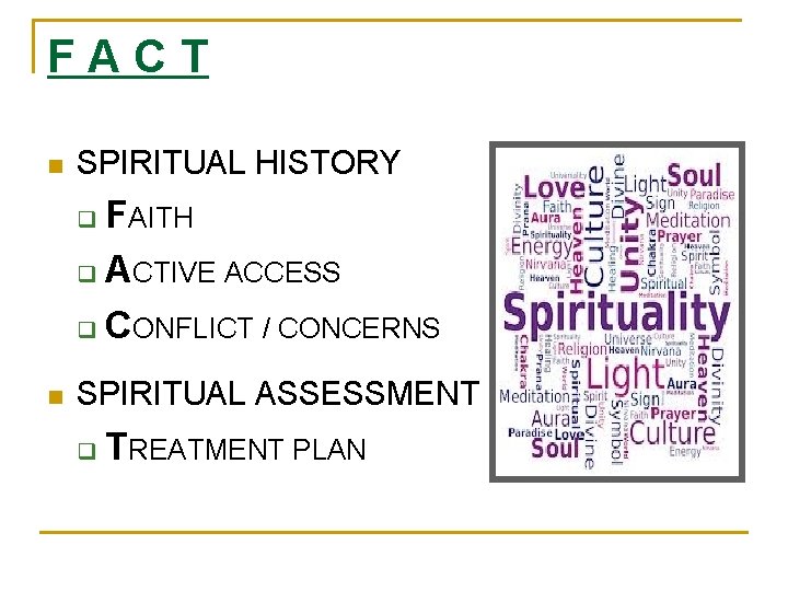FACT n SPIRITUAL HISTORY FAITH q ACTIVE ACCESS q CONFLICT / CONCERNS q n