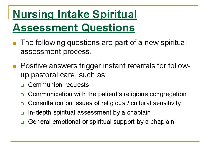 Nursing Intake Spiritual Assessment Questions n The following questions are part of a new