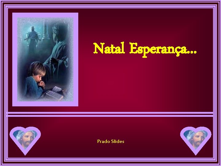 Natal Esperança. . . Prado Slides 