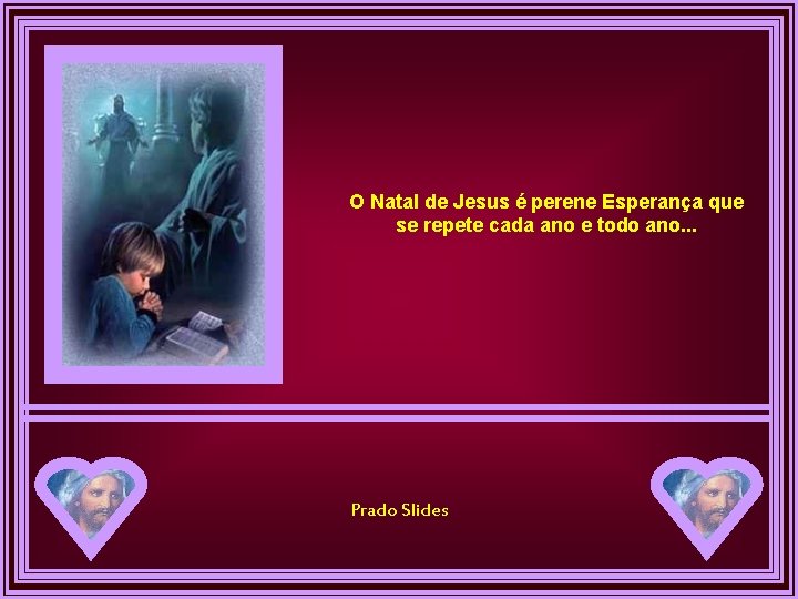 O Natal de Jesus é perene Esperança que se repete cada ano e todo