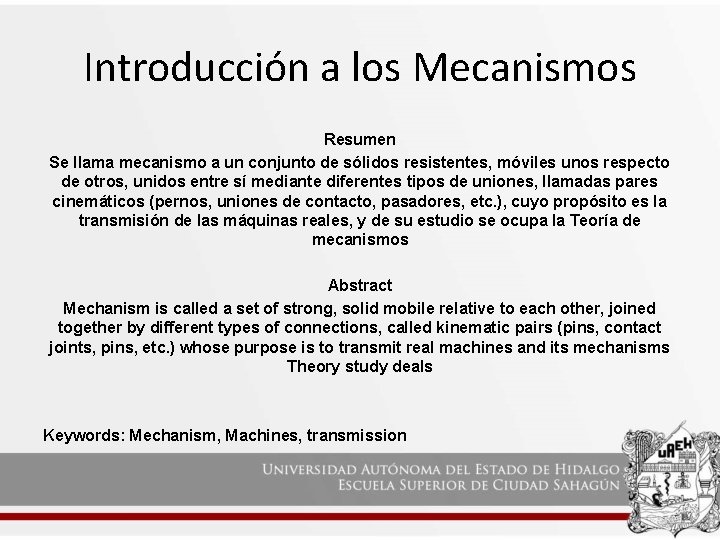 Introducción a los Mecanismos Resumen Se llama mecanismo a un conjunto de sólidos resistentes, Introducción a los Mecanismos Resumen Se llama mecanismo a un conjunto de sólidos resistentes,