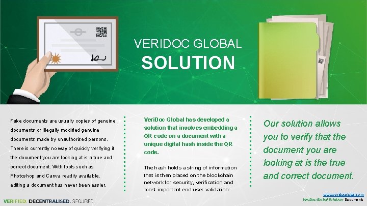 VERIDOC GLOBAL SOLUTION Fake documents are usually copies of genuine documents or illegally modified VERIDOC GLOBAL SOLUTION Fake documents are usually copies of genuine documents or illegally modified