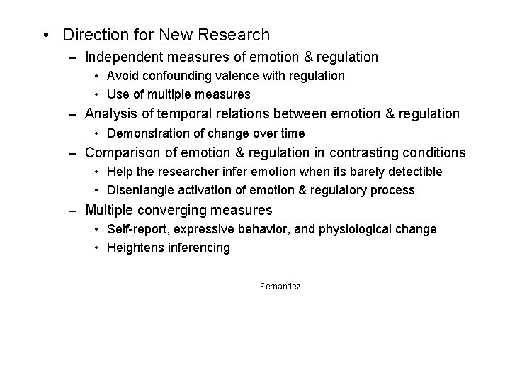  • Direction for New Research – Independent measures of emotion & regulation •