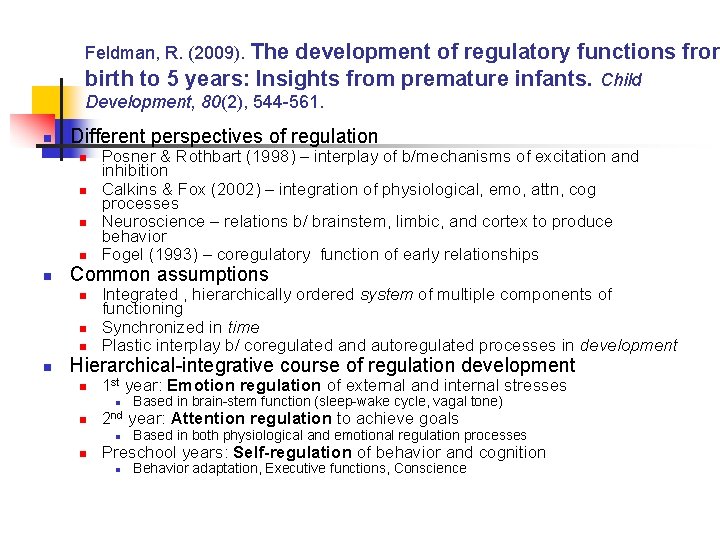 Feldman, R. (2009). The development of regulatory functions from birth to 5 years: Insights