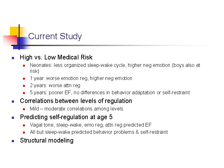 Current Study n High vs. Low Medical Risk n n n Correlations between levels
