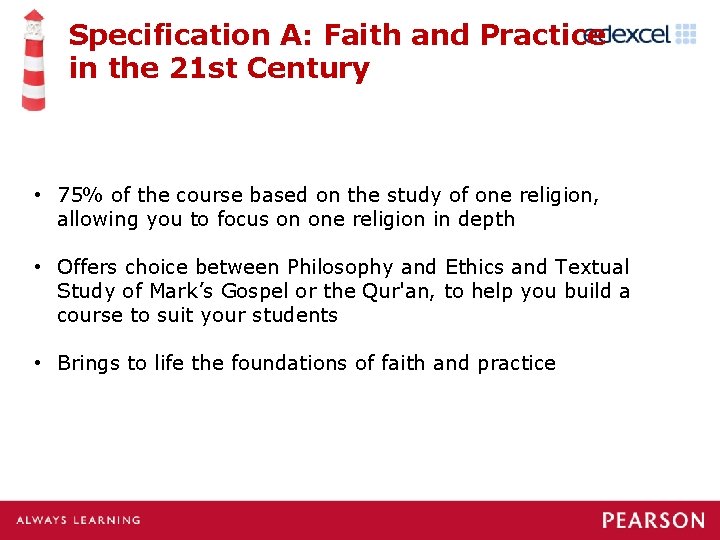 Specification A: Faith and Practice in the 21 st Century • 75% of the