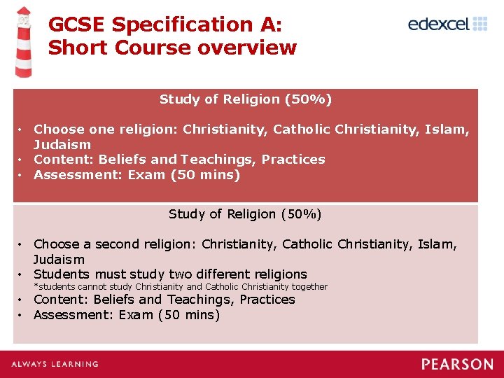 GCSE Specification A: Short Course overview Study of Religion (50%) • Choose one religion: