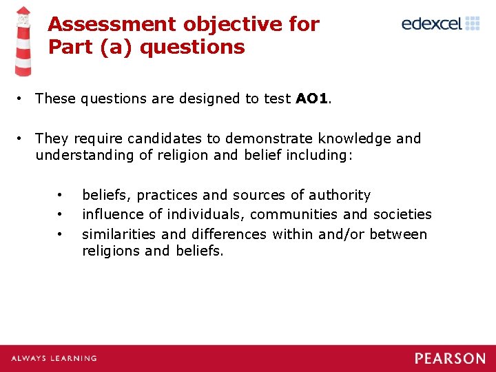Assessment objective for Part (a) questions • These questions are designed to test AO