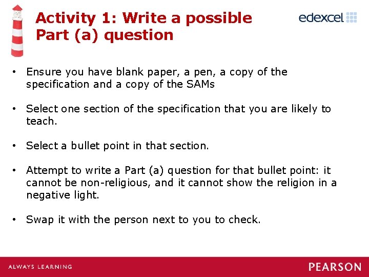 Activity 1: Write a possible Part (a) question • Ensure you have blank paper,