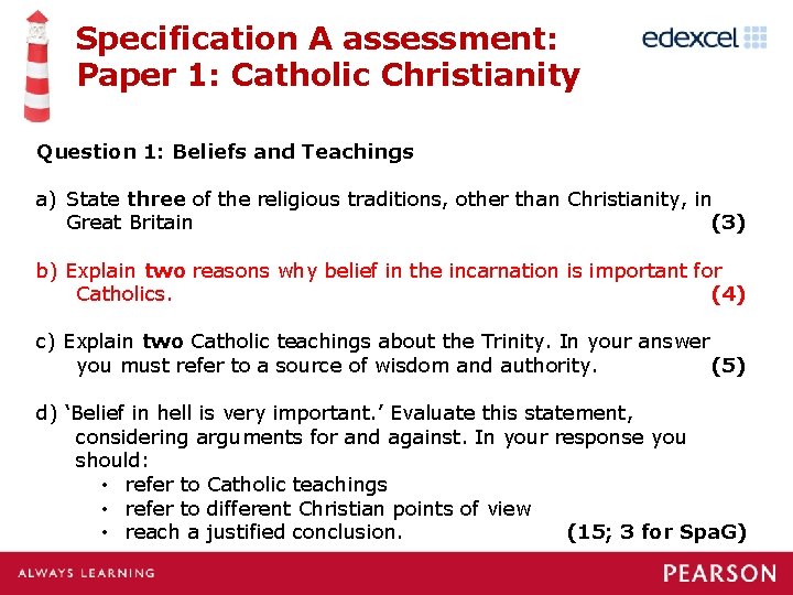 Specification A assessment: Paper 1: Catholic Christianity Question 1: Beliefs and Teachings a) State