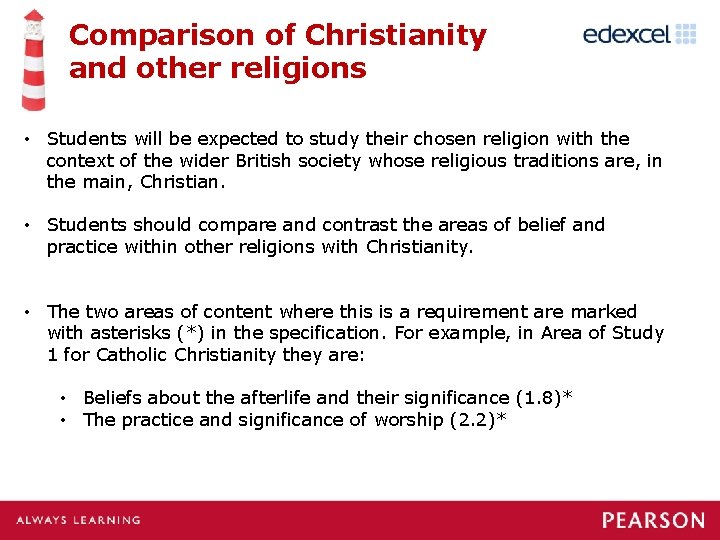 Comparison of Christianity and other religions • Students will be expected to study their