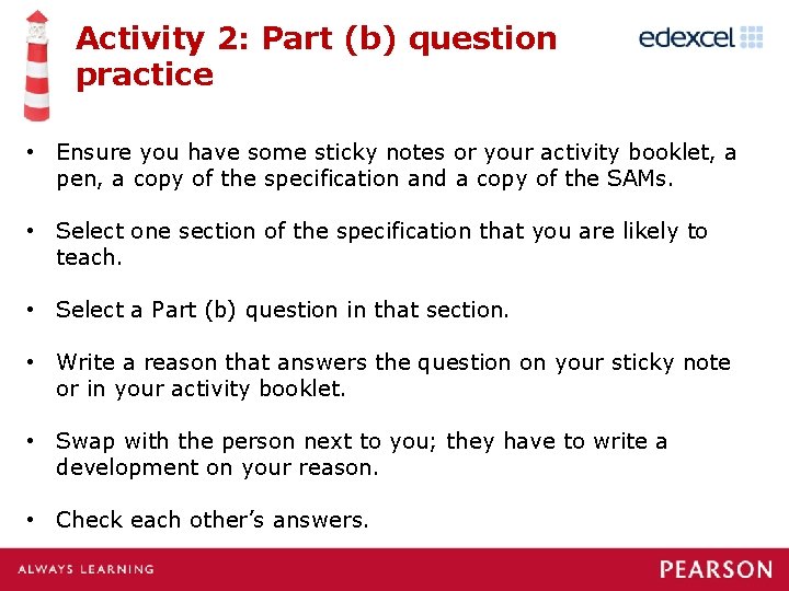 Activity 2: Part (b) question practice • Ensure you have some sticky notes or