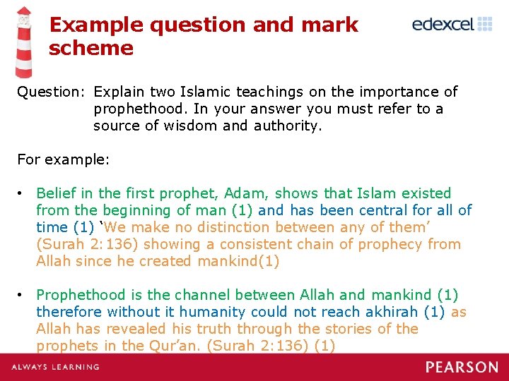 Example question and mark scheme Question: Explain two Islamic teachings on the importance of