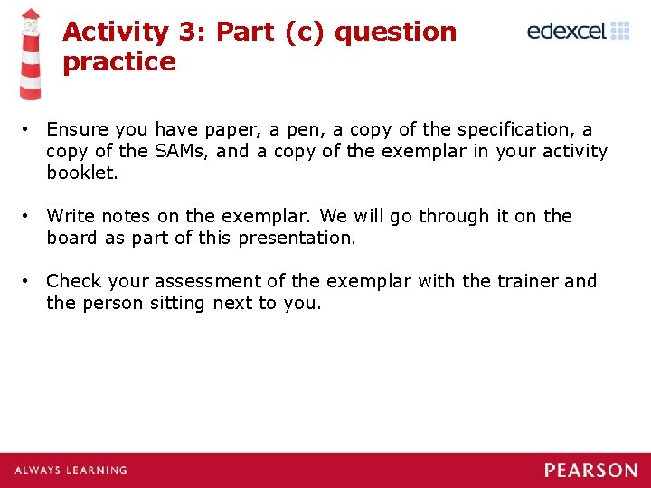 Activity 3: Part (c) question practice • Ensure you have paper, a pen, a