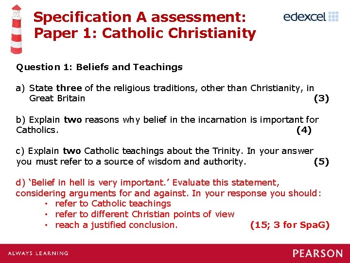 Specification A assessment: Paper 1: Catholic Christianity Question 1: Beliefs and Teachings a) State
