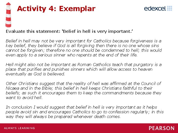 Activity 4: Exemplar Evaluate this statement: ‘Belief in hell is very important. ’ Belief