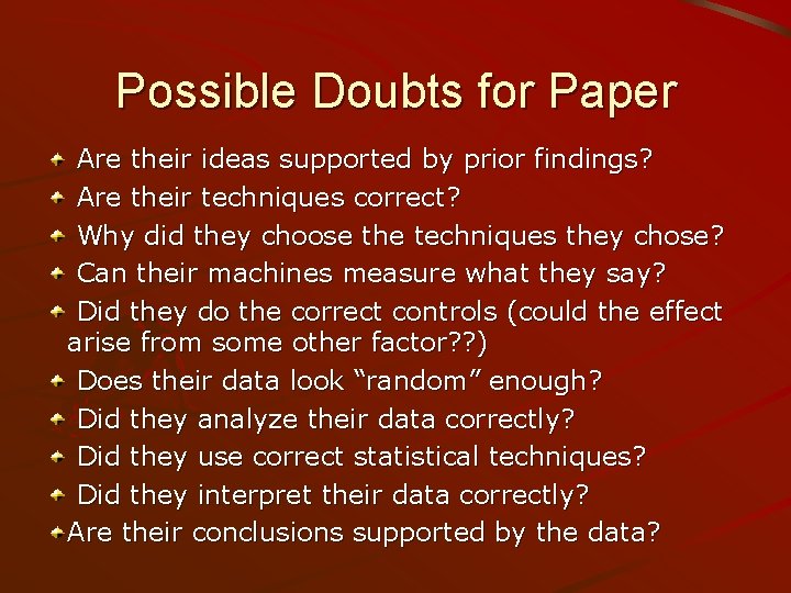 Possible Doubts for Paper Are their ideas supported by prior findings? Are their techniques