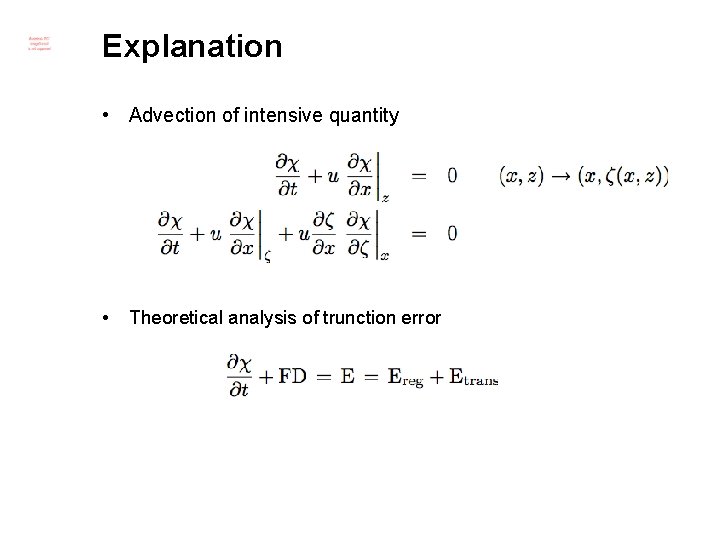 Explanation • Advection of intensive quantity • Theoretical analysis of trunction error 