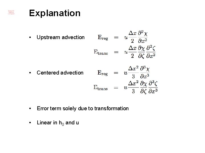 Explanation • Upstream advection • Centered advection • Error term solely due to transformation