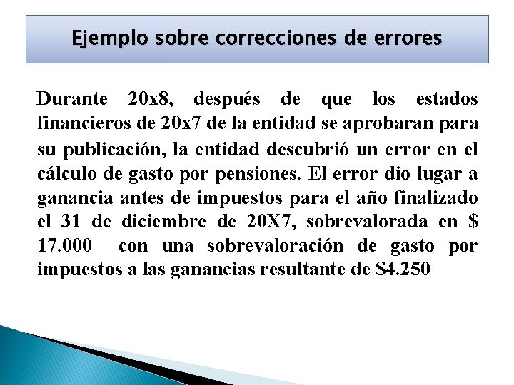 Ejemplo sobre correcciones de errores Durante 20 x 8, después de que los estados