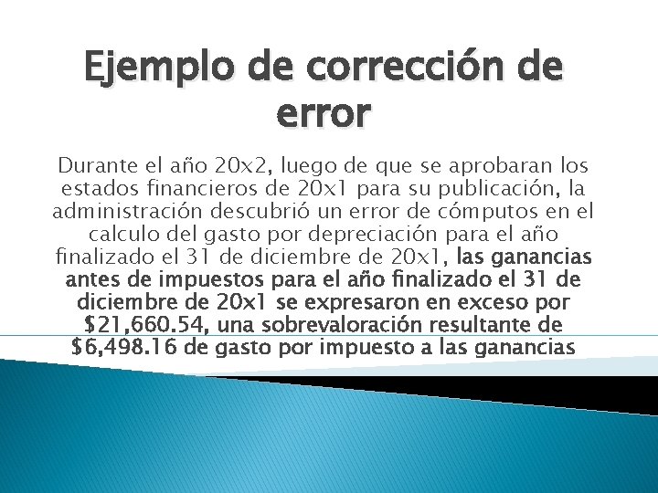 Ejemplo de corrección de error Durante el año 20 x 2, luego de que