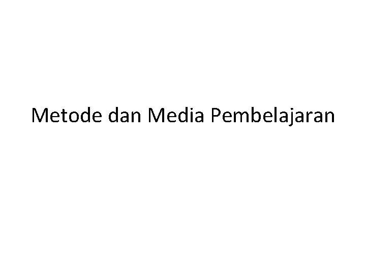 Metode dan Media Pembelajaran 