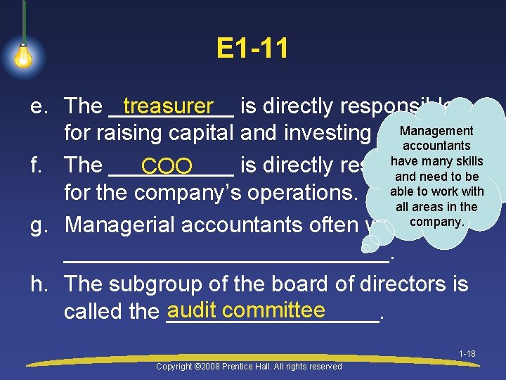 E 1 -11 e. The _____ treasurer is directly responsible Management for raising capital