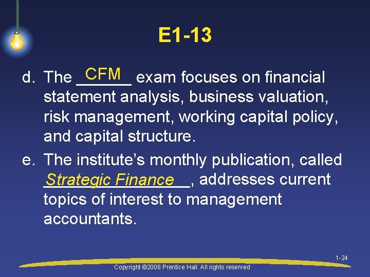 E 1 -13 CFM exam focuses on financial d. The ______ statement analysis, business