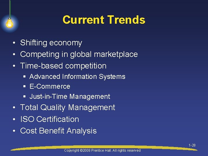 Current Trends • Shifting economy • Competing in global marketplace • Time-based competition §