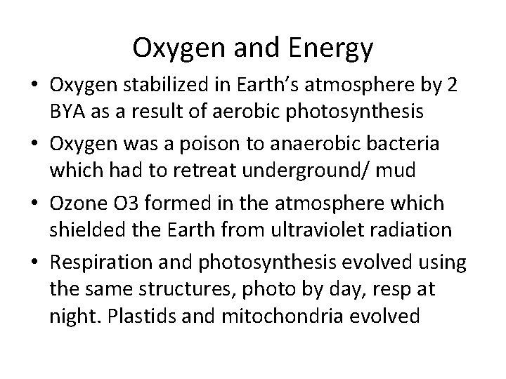 Oxygen and Energy • Oxygen stabilized in Earth’s atmosphere by 2 BYA as a