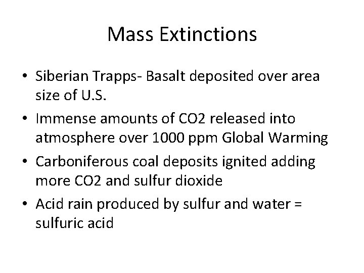 Mass Extinctions • Siberian Trapps- Basalt deposited over area size of U. S. •