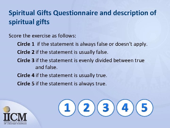 Spiritual Gifts Questionnaire and description of spiritual gifts Score the exercise as follows: Circle