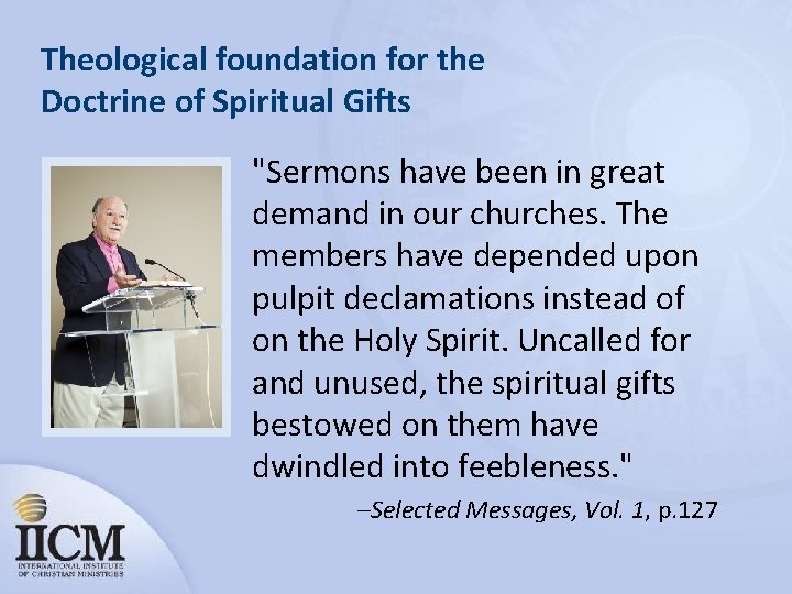 Theological foundation for the Doctrine of Spiritual Gifts "Sermons have been in great demand