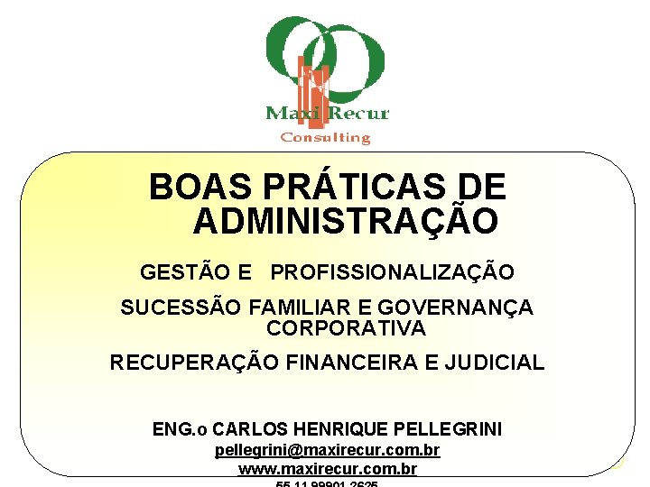 BOAS PRÁTICAS DE ADMINISTRAÇÃO GESTÃO E PROFISSIONALIZAÇÃO SUCESSÃO FAMILIAR E GOVERNANÇA CORPORATIVA RECUPERAÇÃO FINANCEIRA