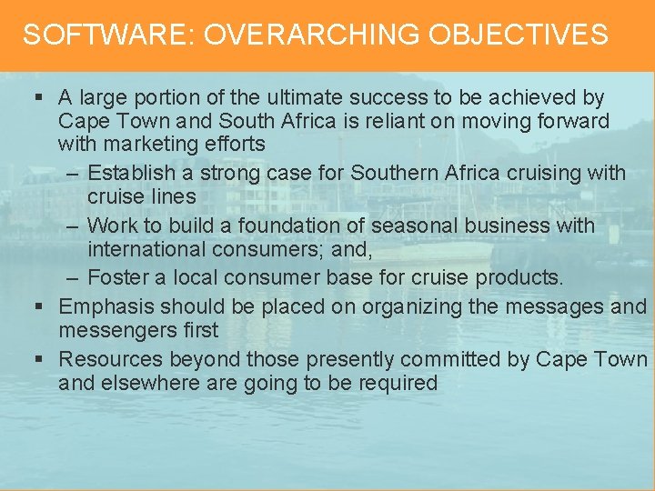 SOFTWARE: OVERARCHING OBJECTIVES § A large portion of the ultimate success to be achieved