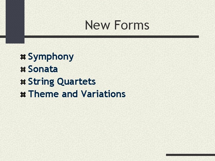 New Forms Symphony Sonata String Quartets Theme and Variations 