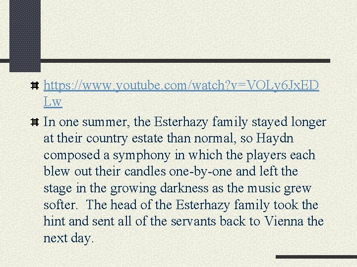 https: //www. youtube. com/watch? v=VOLy 6 Jx. ED Lw In one summer, the Esterhazy