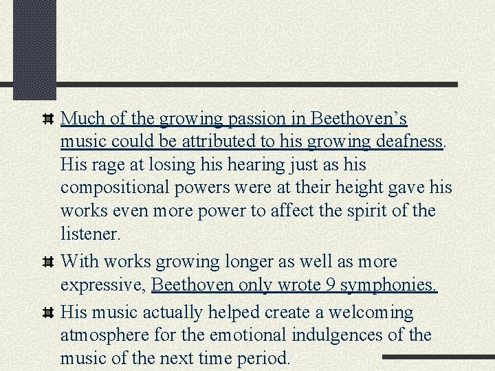 Much of the growing passion in Beethoven’s music could be attributed to his growing